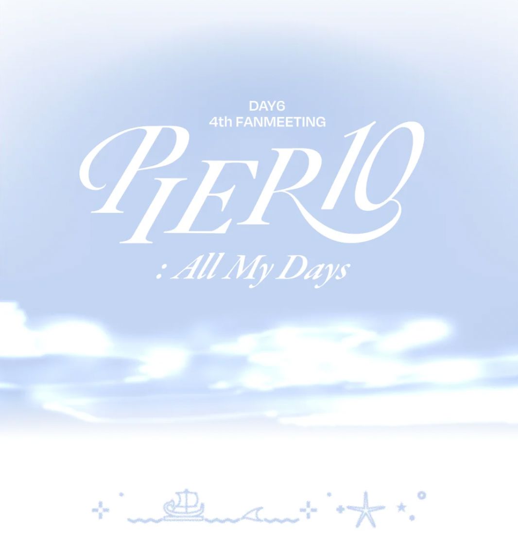 DAY6 - 4TH FANMEETING 'PIER 10 : ALL MY DAYS' MD Nolae