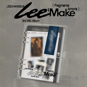 LEE CHANGSUB (BTOB) - LEE;MAKE (FRAGMENTA AMORIS)
