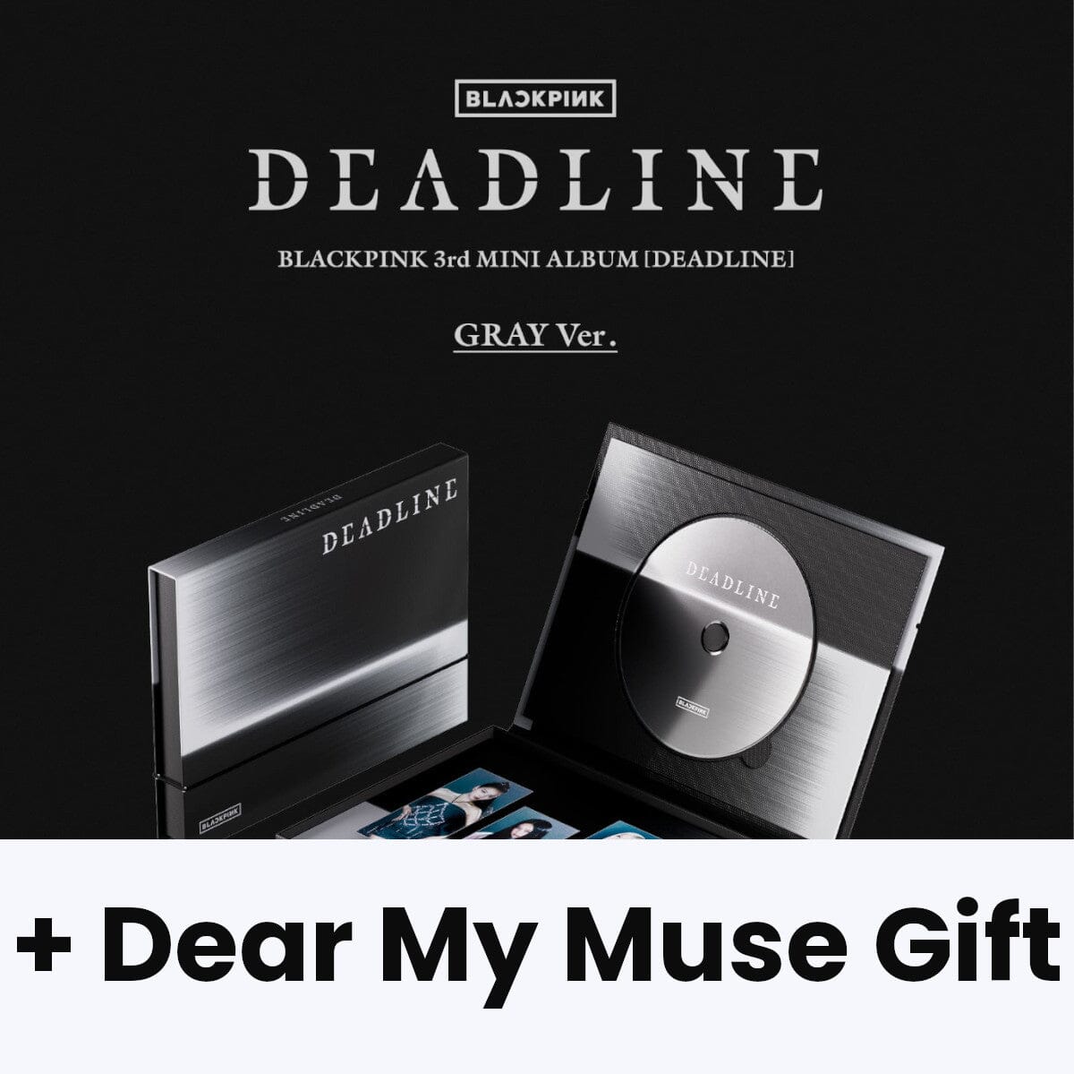 BLACKPINK - DEADLINE (GRAY VER.) + Dear My Muse Gift