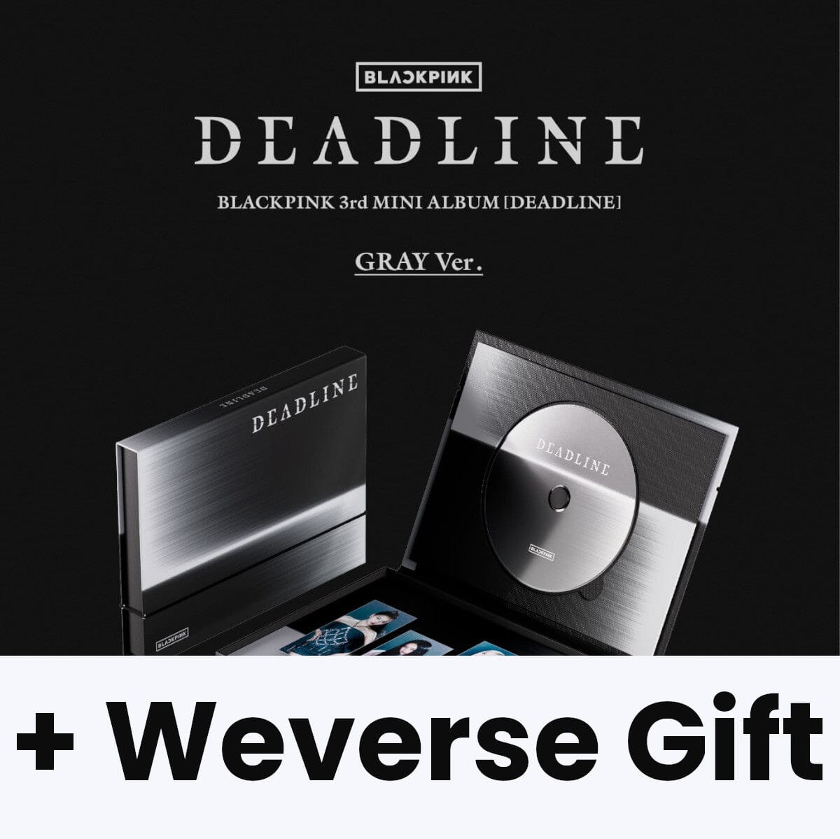 BLACKPINK - DEADLINE (GRAY VER.) + Weverse Gift Nolae