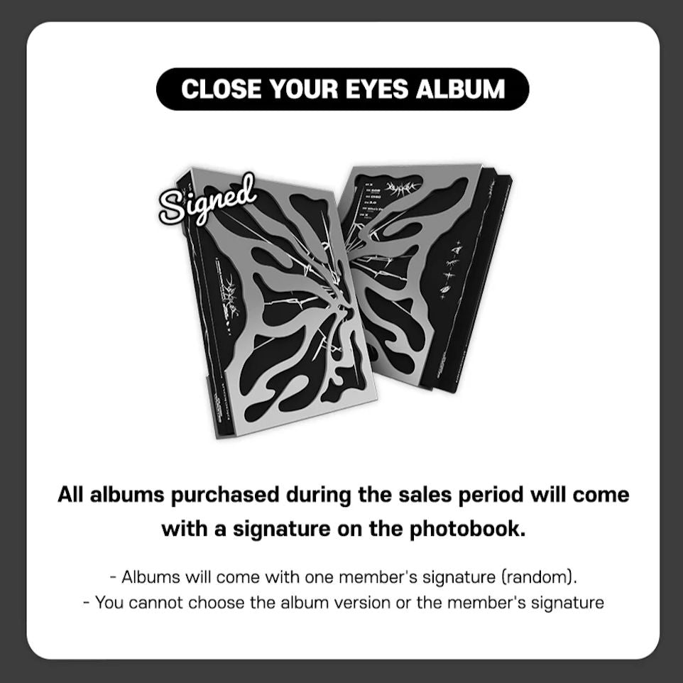 CLOSE YOUR EYES - BLACKOUT (BLACKOUT VER.) SIGNED