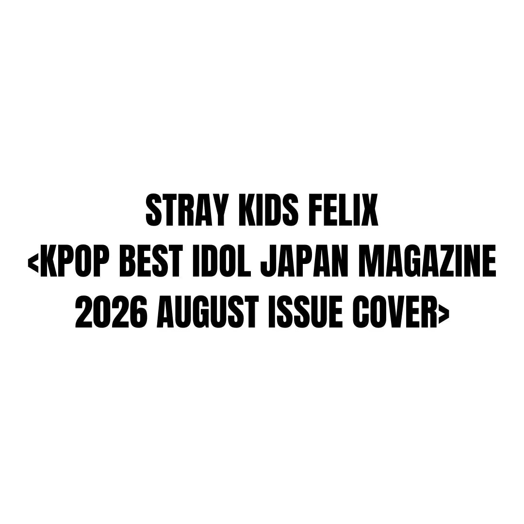 FELIX (STRAY KIDS) - KPOP BEST IDOL JAPAN (AUGUST 20206) Nolae