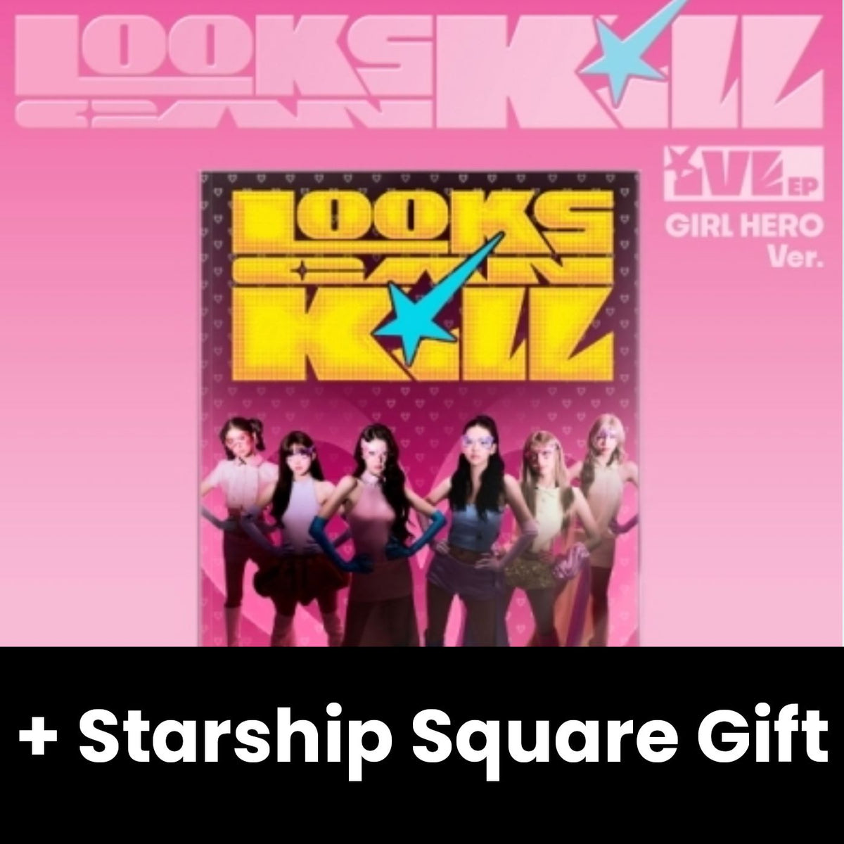 IVE - LOOKS CAN KILL SET + Starship Square Gift Nolae