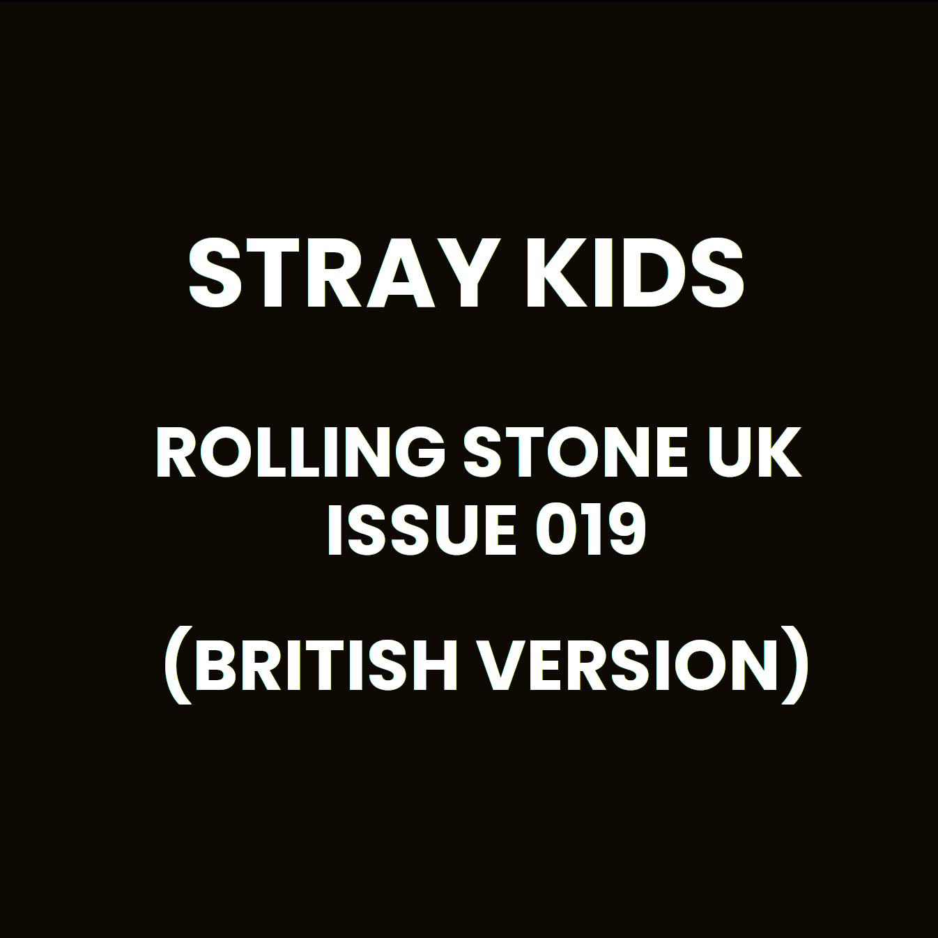 STRAY KIDS - ROLLING STONE UK ISSUE 019 (BRITISH VERSION) Nolae