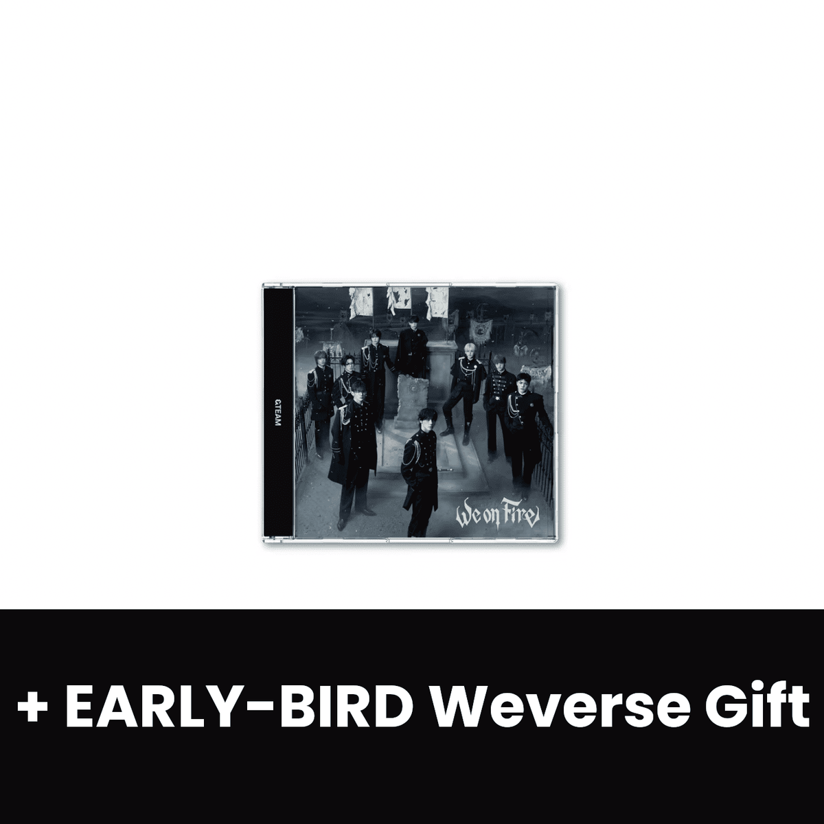&TEAM - WE ON FIRE + EARLY-BIRD Weverse Gift